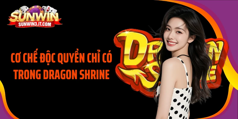 co-che-doc-quyen-chi-co-trong-dragon-shrine