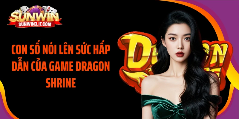 con-so-noi-len-suc-hap-dan-cua-game-dragon-shrine