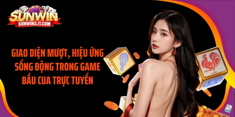 giao-dien-muot-hieu-ung-song-dong-trong-game-bau-cua-truc-tuyen