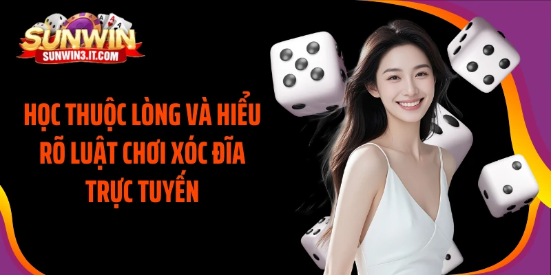 hoc-thuoc-long-va-hieu-ro-luat-choi-xoc-dia-truc-tuyen