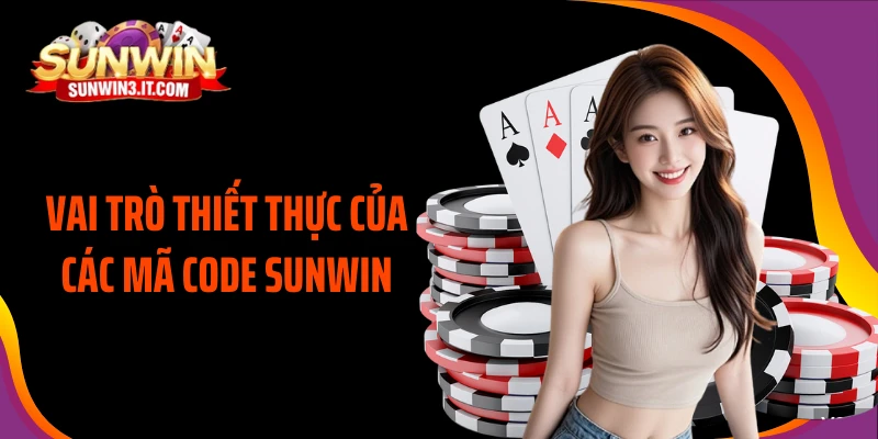 vai-tro-thiet-thuc-cua-cac-ma-code-sunwin